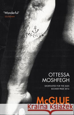 McGlue Moshfegh, Ottessa 9781784706623