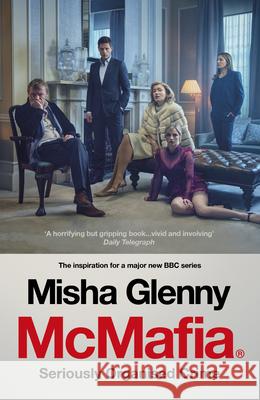 McMafia: Seriously Organised Crime Glenny Misha 9781784706746 