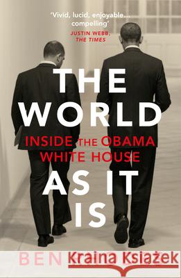 The World As It Is: Inside the Obama White House Ben Rhodes 9781784708252 Vintage Publishing