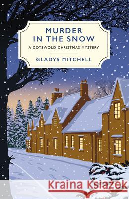 Murder in the Snow: A Cotswold Christmas Mystery Mitchell, Gladys 9781784708320 Vintage Publishing