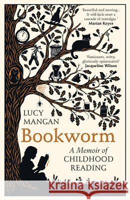 Bookworm: A Memoir of Childhood Reading Lucy Mangan 9781784709228 