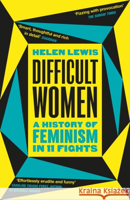 Difficult Women: A History of Feminism in 11 Fights (The Sunday Times Bestseller) Lewis Helen 9781784709730