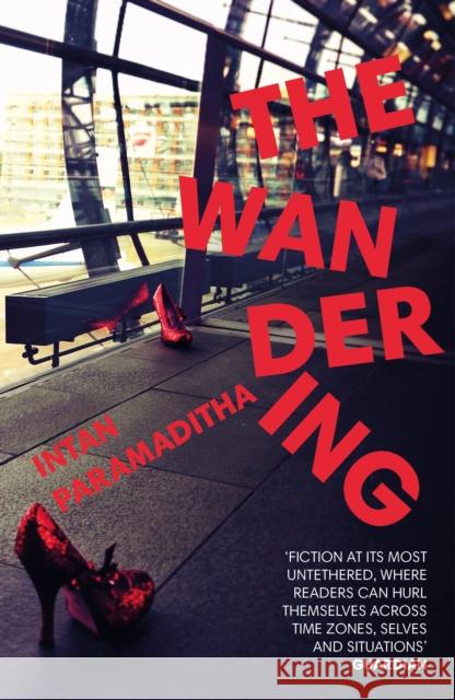 The Wandering Intan Paramaditha 9781784709808 Vintage Publishing
