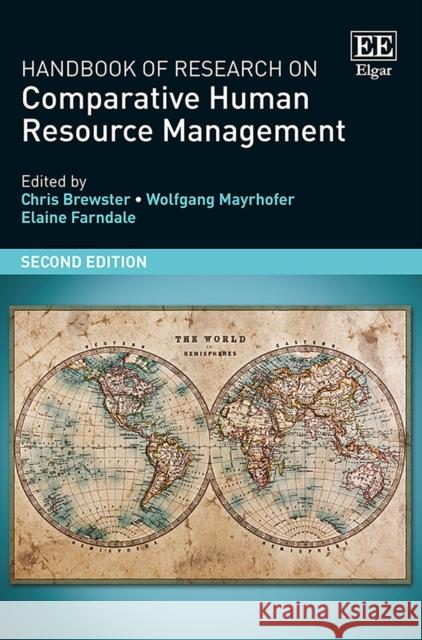 Handbook of Research on Comparative Human Resource Management Chris Brewster Wolfgang Mayrhofer Elaine Farndale 9781784711368