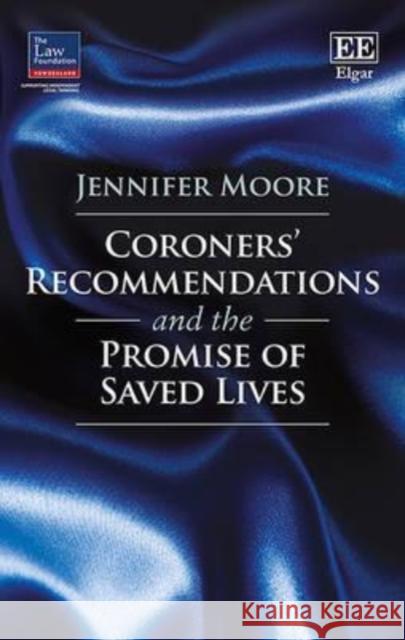 Coroners' Recommendations and the Promise of Saved Lives Jennifer Moore   9781784711559 Edward Elgar Publishing Ltd