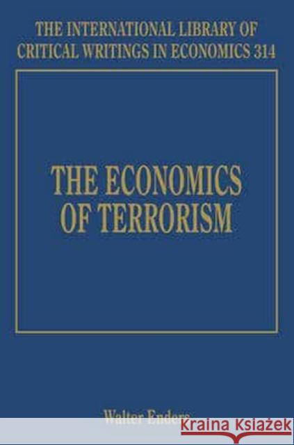 The Economics of Terrorism Walter Enders   9781784711863