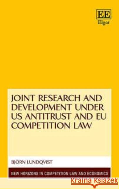 Joint Research and Development Under US Antitrust and EU Competition Law Bjorn Lundqvist   9781784713003