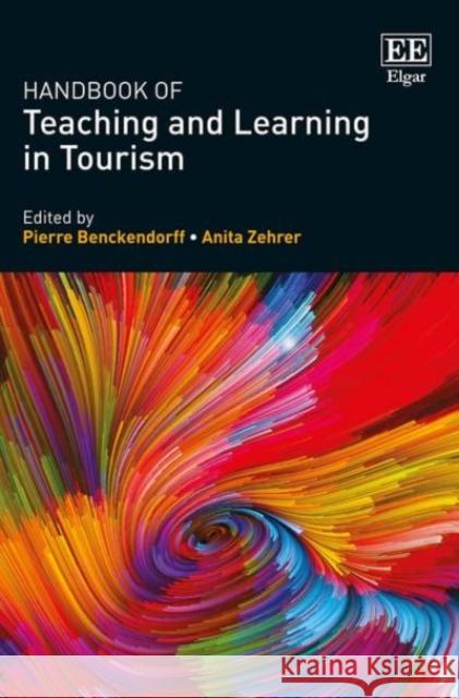 Handbook of Teaching and Learning in Tourism Pierre Benckendorff Anita Zehrer  9781784714796