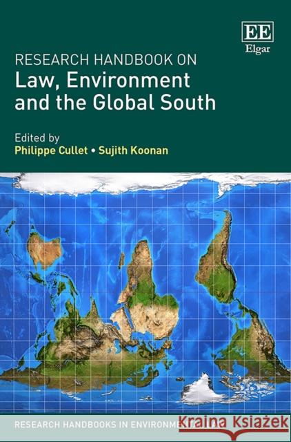 Research Handbook on Law, Environment and the Global South Philippe Cullet Sujith Koonan  9781784717452 Edward Elgar Publishing Ltd