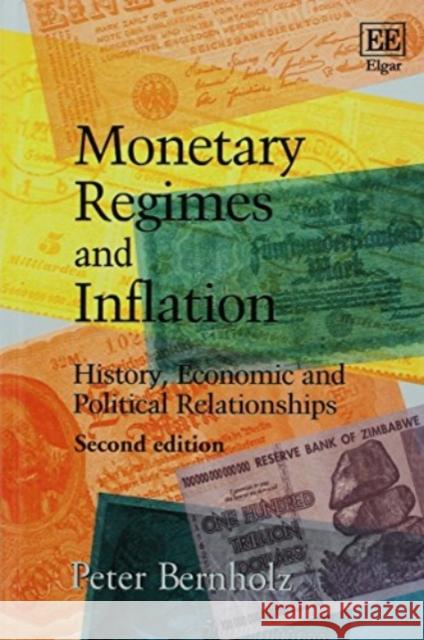 Monetary Regimes and Inflation: History, Economic and Political Relationships Peter Bernholz   9781784717643