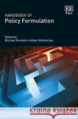 Handbook of Policy Formulation Michael Howlett Ishani Mukherjee  9781784719319 Edward Elgar Publishing Ltd