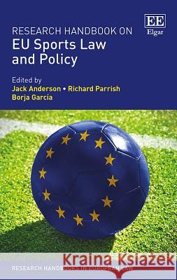 Research Handbook on Eu Sports Law and Policy Jack Anderson (Queen's University Belfas Richard Parrish (Edge Hill University, O Borja Garcia 9781784719494 Edward Elgar Publishing Ltd