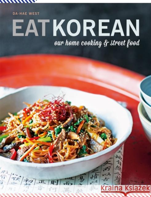 Eat Korean: Our home cooking and street food Da-Hae West 9781784724795 Octopus Publishing Group