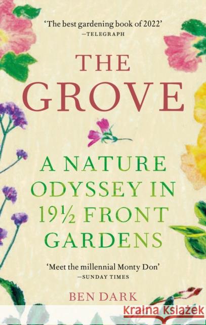 The Grove: A Nature Odyssey in 19 ½ Front Gardens Ben Dark 9781784727413