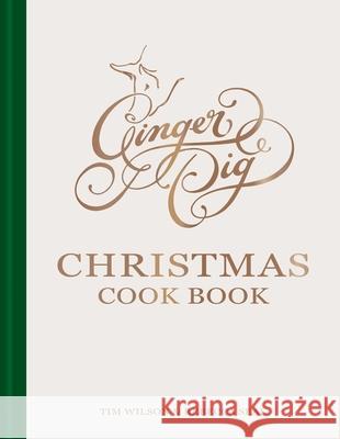 Ginger Pig Christmas Cook Book: More than 80 delicious recipes for the perfect Christmas from acclaimed sustainable butcher Ginger Pig Rebecca Seal 9781784729196 Octopus Publishing Group