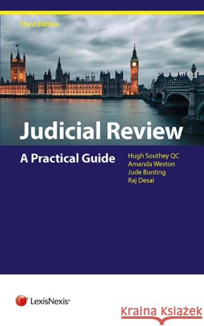 Judicial Review: A Practical Guide Amanda (Barrister, Garden Court Chambers) Weston 9781784730963 LexisNexis UK