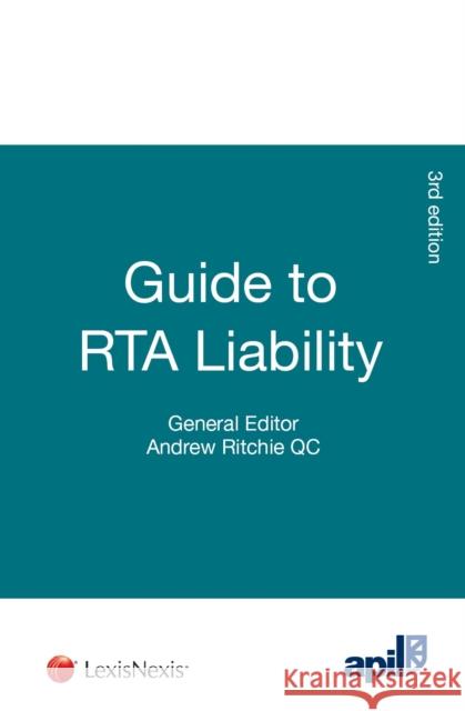 APIL Guide to RTA Liability  9781784733964 LexisNexis UK