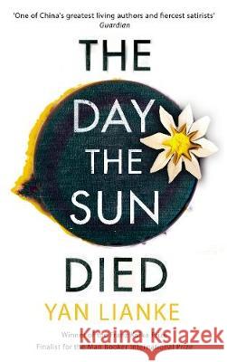 The Day the Sun Died Lianke, Yan 9781784741617
