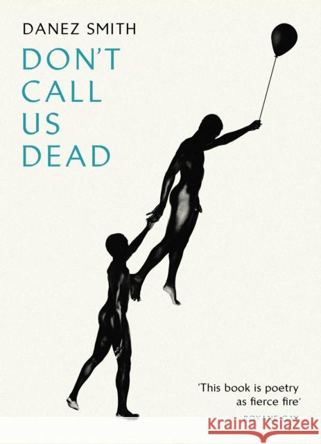 Don't Call Us Dead Danez Smith 9781784742041 Vintage Publishing