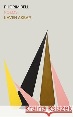 Pilgrim Bell Kaveh Akbar 9781784743536