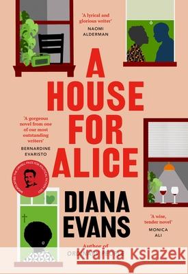 A House for Alice: From the Women’s Prize shortlisted author of Ordinary People Diana Evans 9781784744267