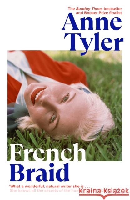 French Braid: From the Sunday Times bestselling author of Redhead by the Side of the Road Tyler, Anne 9781784744625 Vintage Publishing