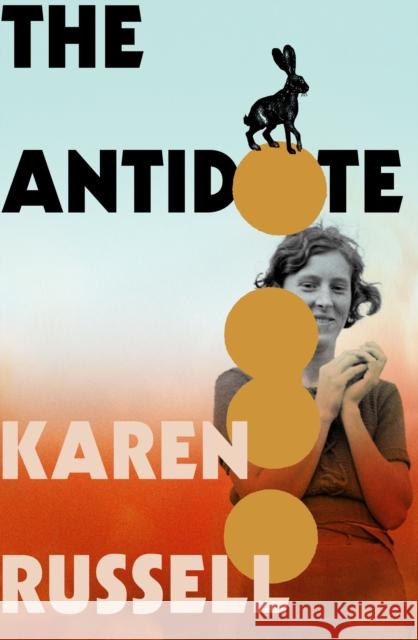 The Antidote Karen Russell 9781784745646