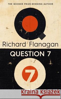 Question 7 Richard Flanagan 9781784745677 Vintage Publishing