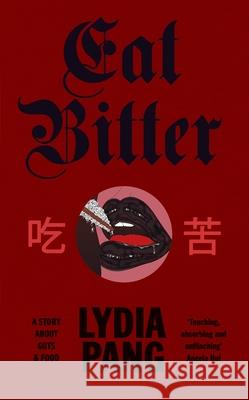 Eat Bitter Lydia Pang 9781784746315
