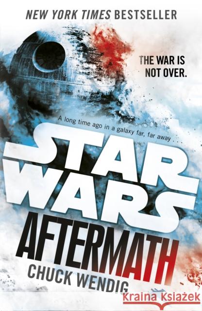 Star Wars: Aftermath: Journey to Star Wars: The Force Awakens Chuck Wendig 9781784750039 Cornerstone