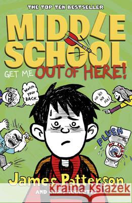 Middle School: Get Me Out of Here!: (Middle School 2) James Patterson 9781784750114