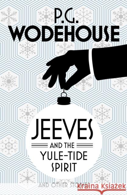 Jeeves and the Yule-Tide Spirit and Other Stories P.G. Wodehouse 9781784750787