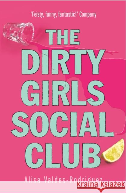 Dirty Girls Social Club Alisa Valdes-Rodriguez 9781784751012