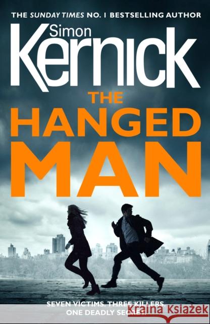 The Hanged Man: (The Bone Field: Book 2): a pulse-racing, heart-stopping and nail-biting thriller from bestselling author Simon Kernick Simon Kernick 9781784752262 