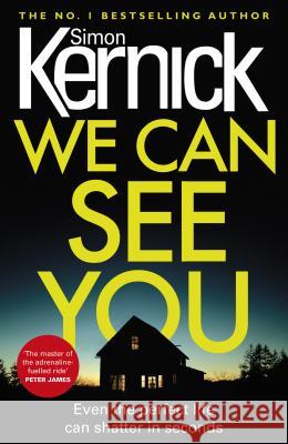 We Can See You: a high-octane, explosive and gripping thriller from bestselling author Simon Kernick Simon Kernick 9781784752286 Penguin Random House UK