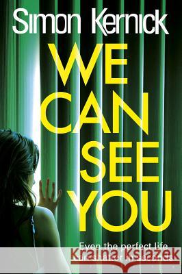 We Can See You Kernick, Simon 9781784752293 Penguin Random House UK