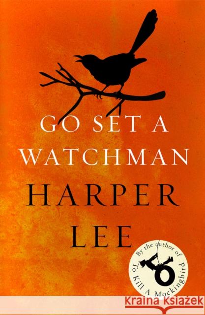 Go Set a Watchman: Harper Lee's sensational lost novel Harper Lee 9781784752460 Cornerstone