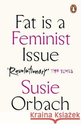 Fat Is A Feminist Issue Orbach Susie 9781784753092 Cornerstone