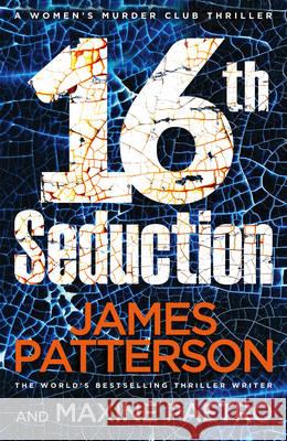 16th Seduction: A heart-stopping disease - or something more sinister? (Women's Murder Club 16) Patterson, James 9781784753672
