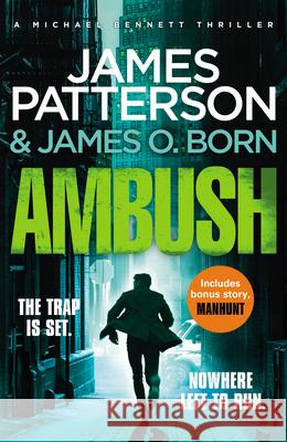 Ambush: (Michael Bennett 11). Ruthless killers are closing in on Michael Bennett James Patterson 9781784753719 Cornerstone