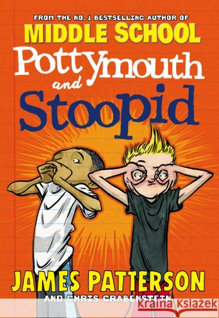 Pottymouth and Stoopid James Patterson 9781784754204