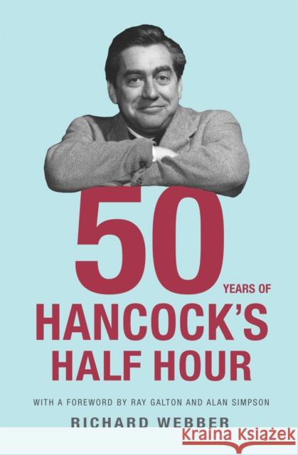 Fifty Years Of Hancock's Half Hour  Webber, Richard 9781784755713