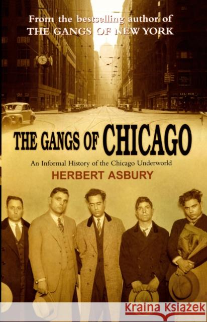 Gangs Of Chicago  Asbury, Herbert 9781784755768