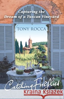 Catching Fireflies  Rocca, Tony 9781784757045