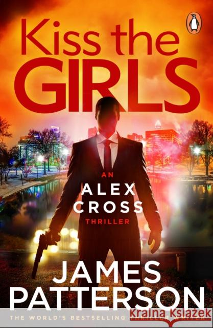 Kiss the Girls: (Alex Cross 2) Patterson, James 9781784757489