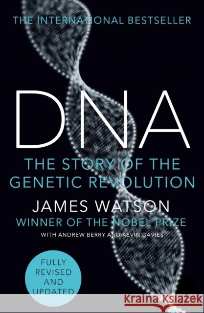 DNA: The Story of the Genetic Revolution Watson, James 9781784758042 Cornerstone