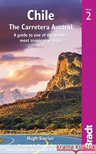 Chile: Carretera Austral Hugh Sinclair 9781784774752 Bradt Travel Guides