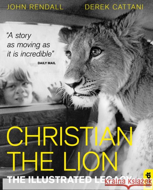 Christian The Lion: The Illustrated Legacy Derek Cattani 9781784776213 Bradt Travel Guides