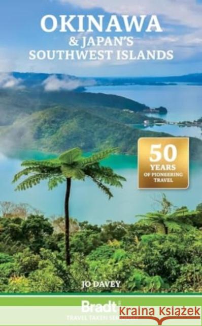 Okinawa & Japan's Southern Islands Jo Davey 9781784776824 Bradt Travel Guides