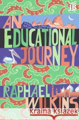 An Educational Journey Raphael Wilkins 9781784778323 Bradt Travel Guides